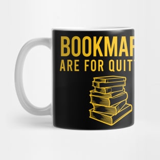 Booksmarkes are for quitters Mug